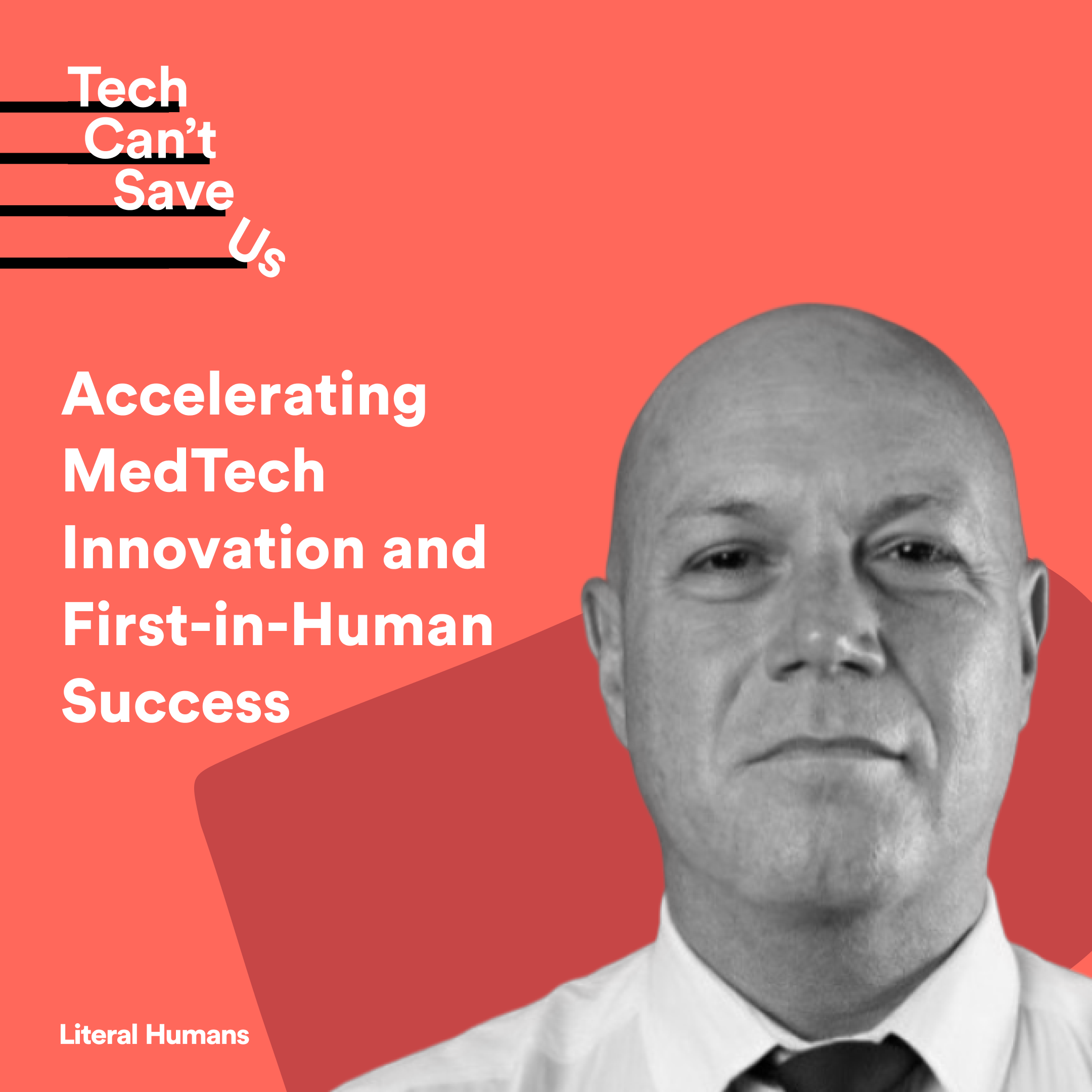 Julio Martinez-Clark on Tech Can't Save Us: Accelerating MedTech and First-in-Human Success